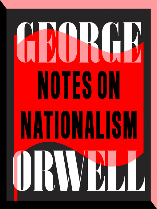 Title details for Notes on Nationalism by George Orwell - Available